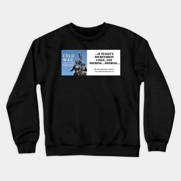 The Cold War Conversations Podcast Quote Crewneck Sweatshirt by Cold War Conversations